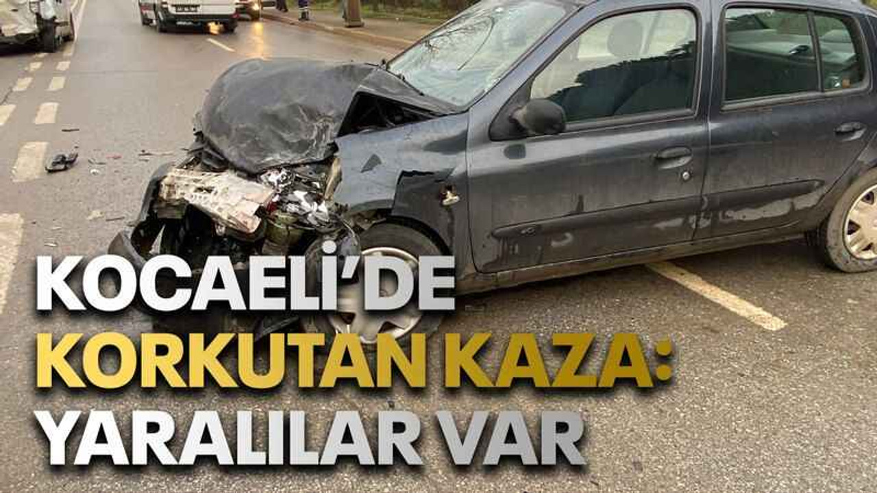 Kocaeli’de korkutan kaza: Yaralılar var
